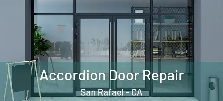  Accordion Door Repair San Rafael - CA
