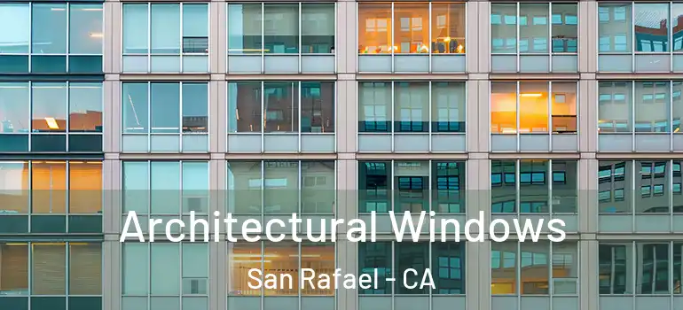  Architectural Windows San Rafael - CA