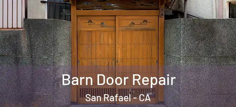  Barn Door Repair San Rafael - CA
