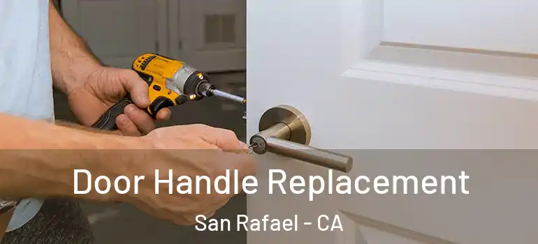  Door Handle Replacement San Rafael - CA