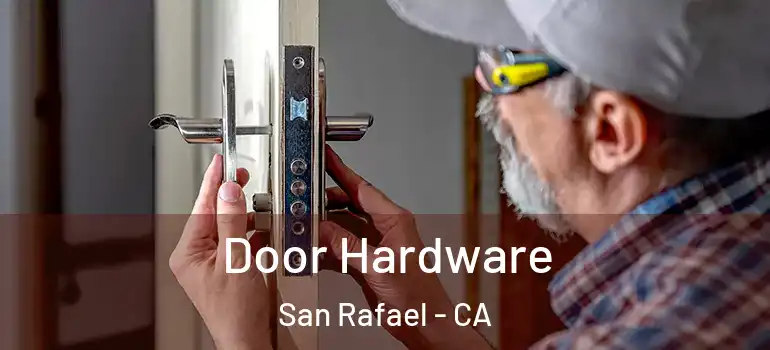  Door Hardware San Rafael - CA