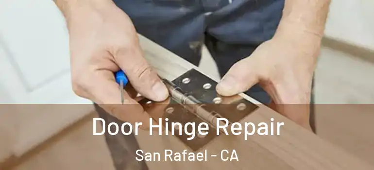  Door Hinge Repair San Rafael - CA