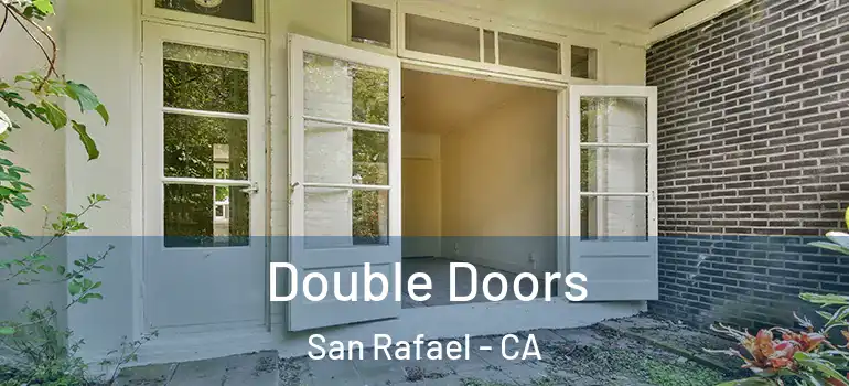  Double Doors San Rafael - CA