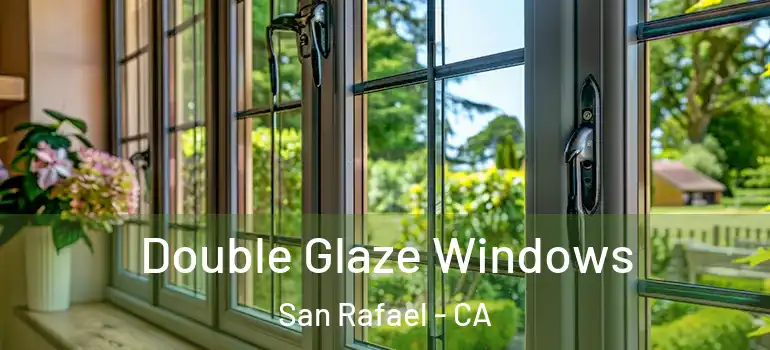 Double Glaze Windows San Rafael - CA