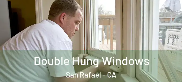  Double Hung Windows San Rafael - CA