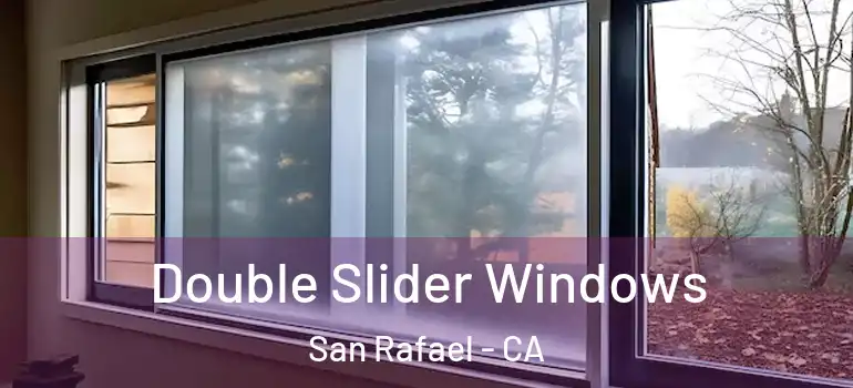  Double Slider Windows San Rafael - CA