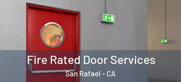  Fire Rated Door Services San Rafael - CA