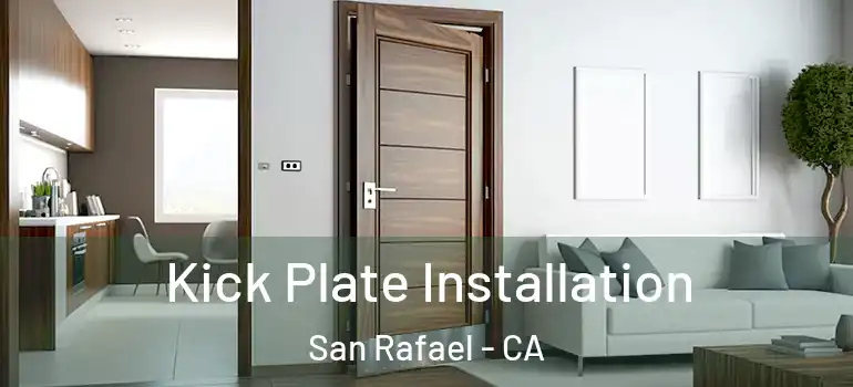  Kick Plate Installation San Rafael - CA