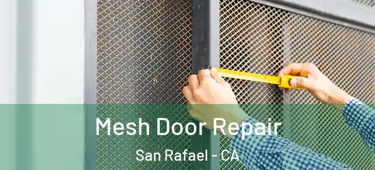  Mesh Door Repair San Rafael - CA