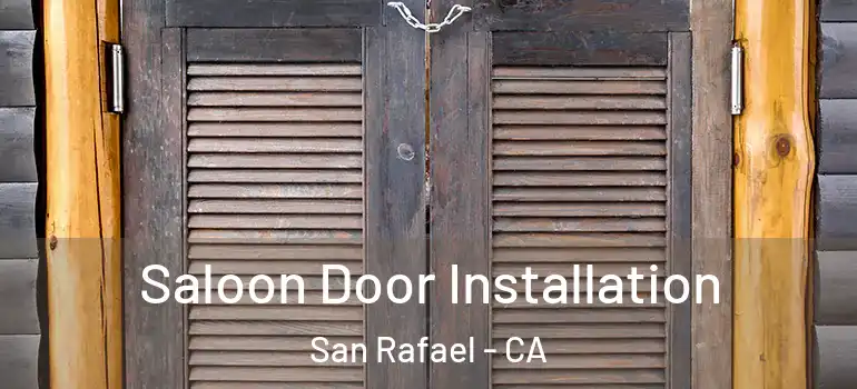  Saloon Door Installation San Rafael - CA