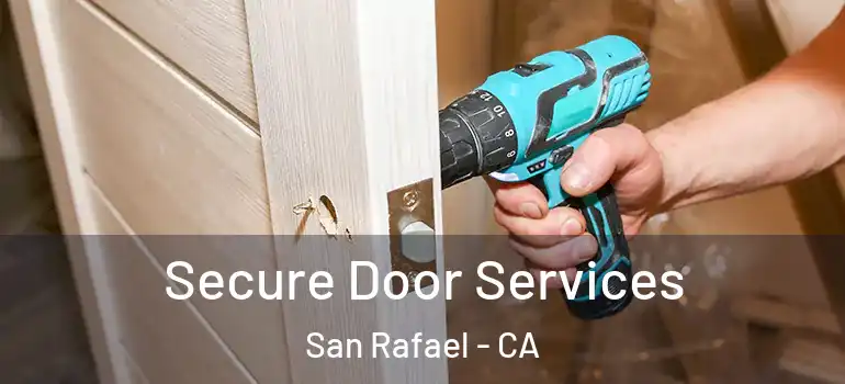  Secure Door Services San Rafael - CA