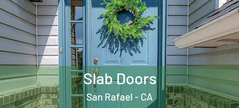  Slab Doors San Rafael - CA