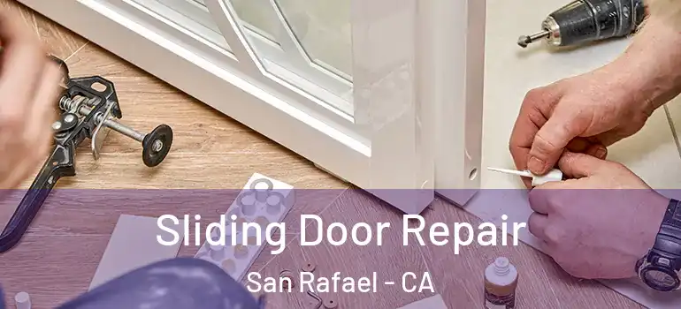  Sliding Door Repair San Rafael - CA