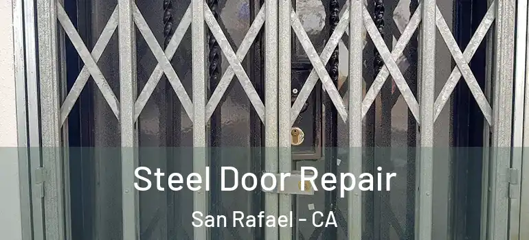  Steel Door Repair San Rafael - CA