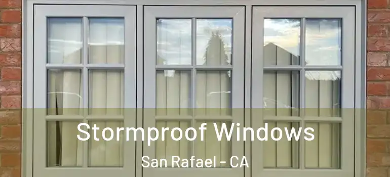  Stormproof Windows San Rafael - CA