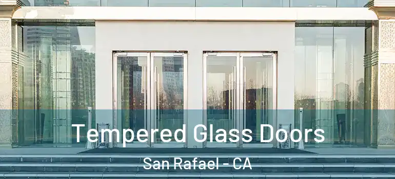  Tempered Glass Doors San Rafael - CA