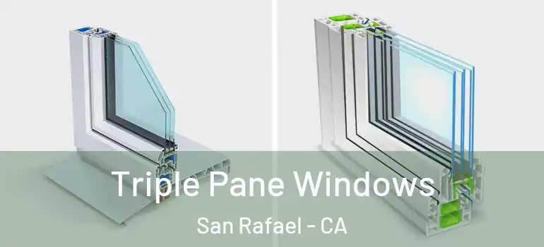  Triple Pane Windows San Rafael - CA