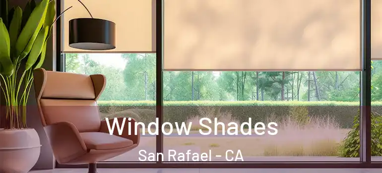  Window Shades San Rafael - CA