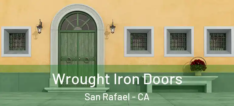  Wrought Iron Doors San Rafael - CA